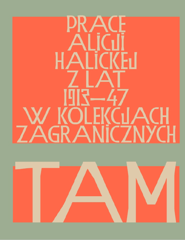 Tam. Prace Alicji Halickiej z lat 1913-1947 w kolekcjach zagranicznych - prezentacja publikacji